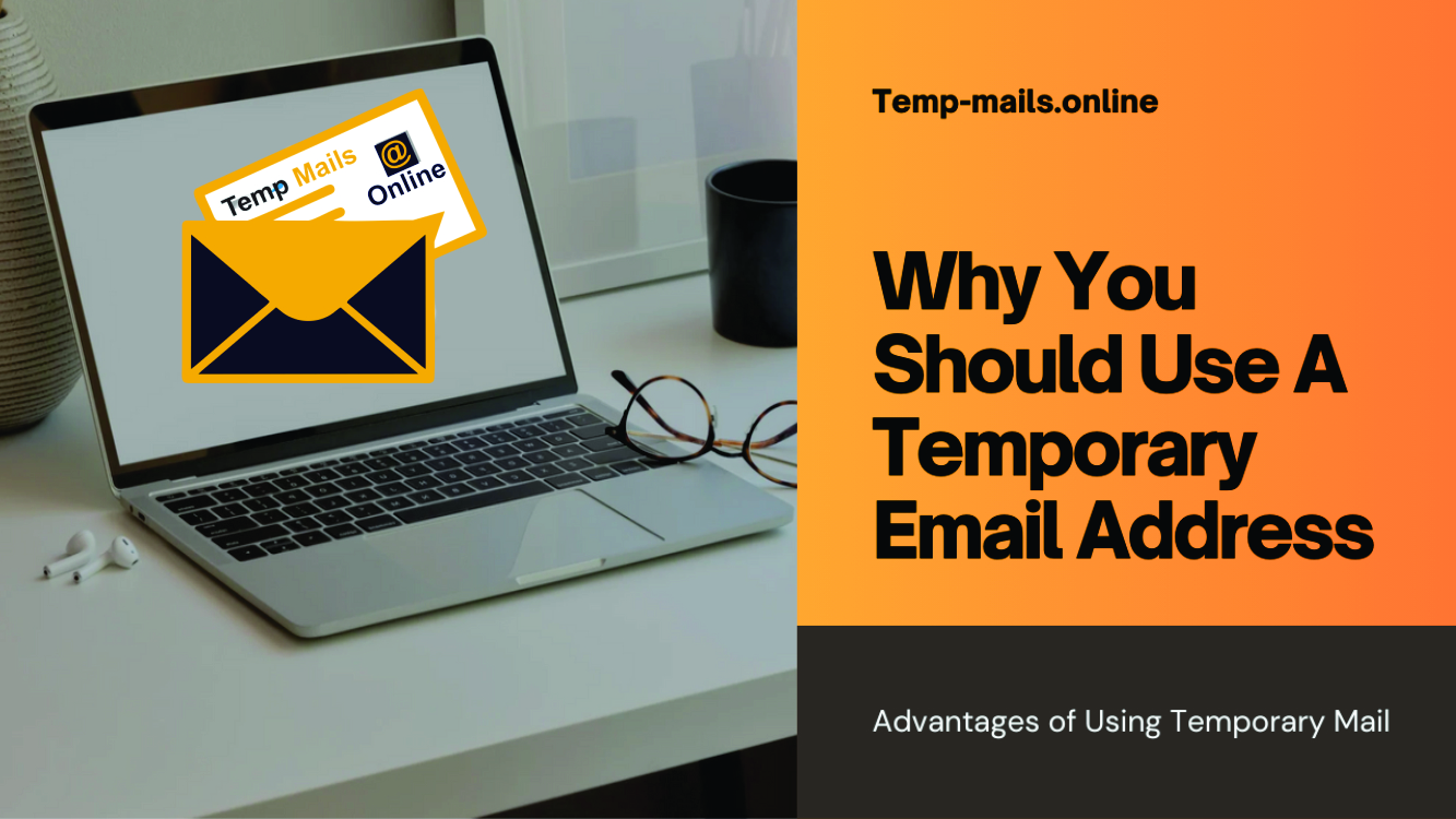 Why You Should Use A Temporary Email Address