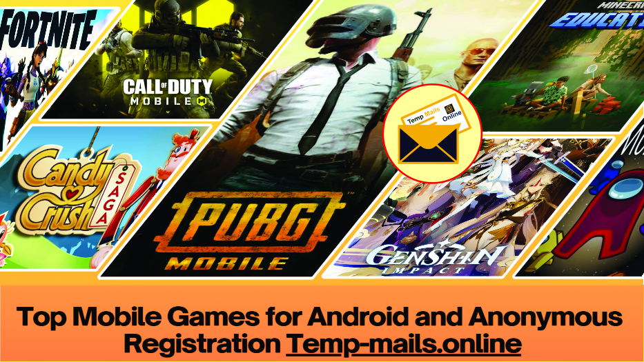 Top Mobile Games for Android and Anonymous Registration via Temp-mails.online